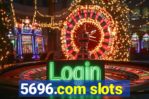 5696.com slots